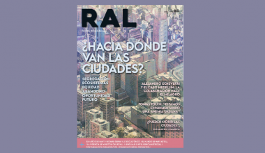 Nueva Revista RAL: ¿Hacia dónde van las ciudades?