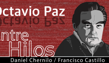 Entre Hilos: Octavio Paz, “El laberinto de la soledad”